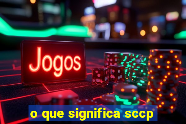 o que significa sccp